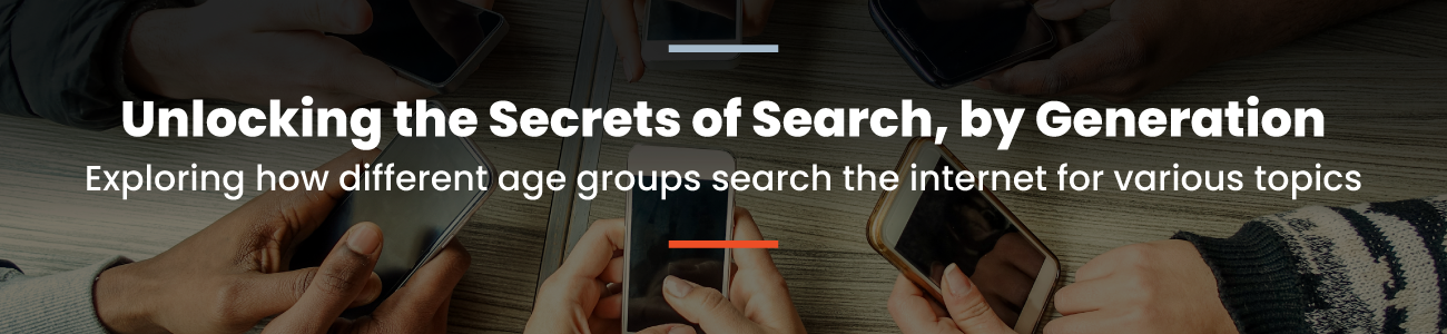 Unlocking the Secrets of Search, by Generation